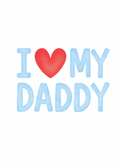I Love my Daddy Boy